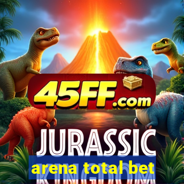 arena total bet